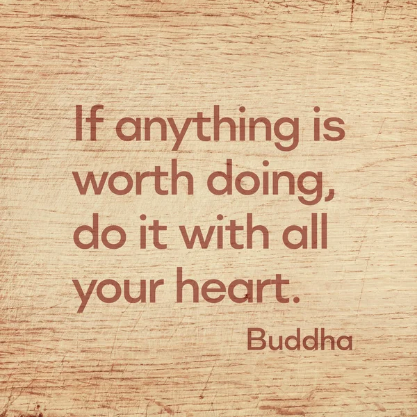 Anything Worth Doing All Your Heart Famous Quote Gautama Buddha — Stock Photo, Image