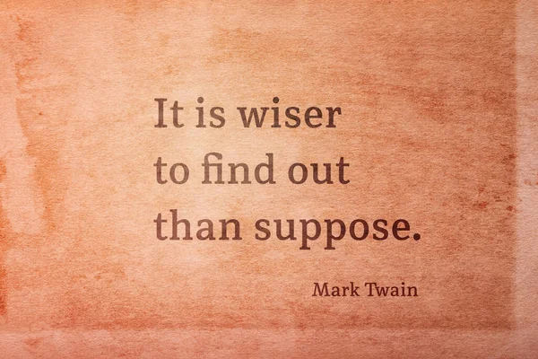 Wiser Find Out Suppose Famous American Writer Mark Twain Quote — Stock Photo, Image