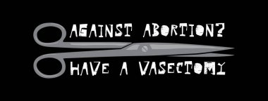 Constructive advice for men against abortion. Suitable for t-shirt design or sticker. clipart