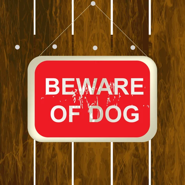 Beware των ένα σημάδι σκυλί σε έναν ξύλινο φράκτη — Διανυσματικό Αρχείο