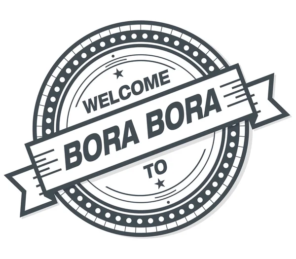 Bienvenido Bora Bora Grunge Badge Sobre Fondo Blanco —  Fotos de Stock