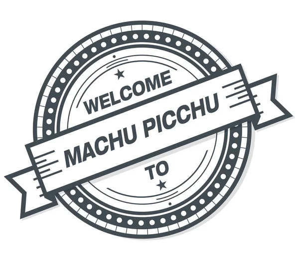 Bienvenido Machu Picchu Grunge Badge Sobre Fondo Blanco —  Fotos de Stock