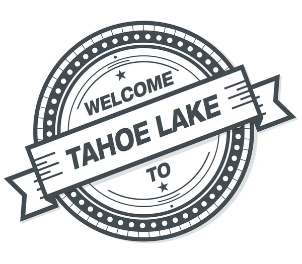 Bienvenido Tahoe Lago Grunge Insignia Sobre Fondo Blanco —  Fotos de Stock