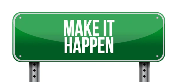 Make it happening road sign concept — Stock Photo, Image