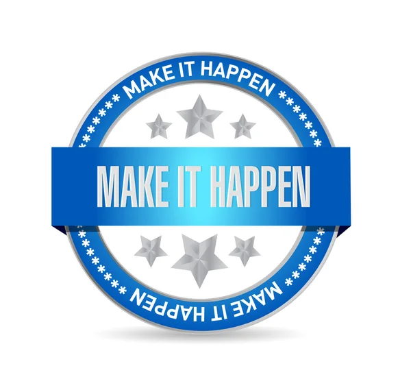 Make it happening seal sign concept — Stock Photo, Image