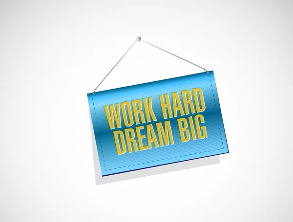 Work hard dream big hanging banner sign concept — Stock Photo, Image