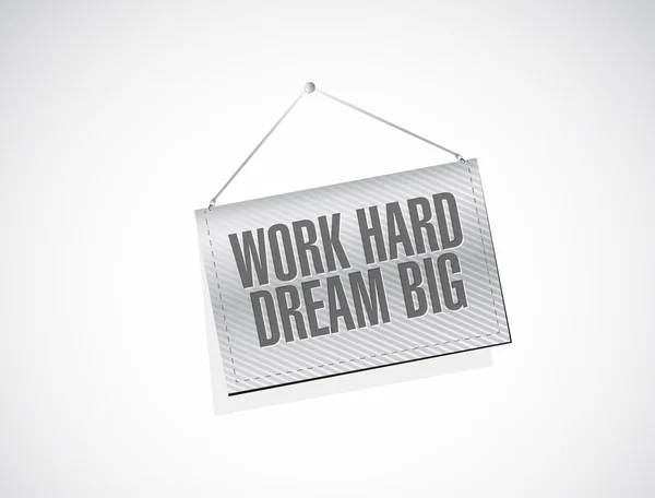 Work hard dream big hanging banner sign concept — Stock Photo, Image