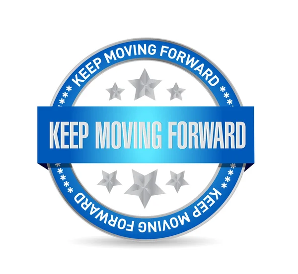 Keep moving forward seal sign concept — Stock Photo, Image