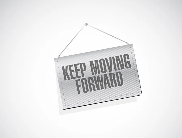 Keep moving forward hanging banner sign concept — Stock Photo, Image