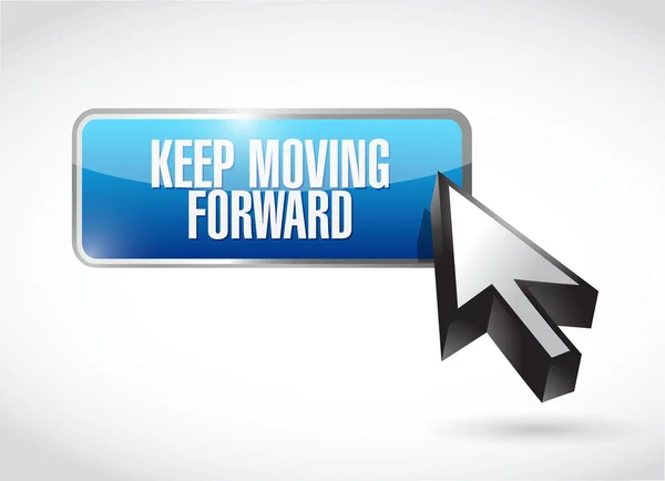 Keep moving forward button sign concept — Stock Vector
