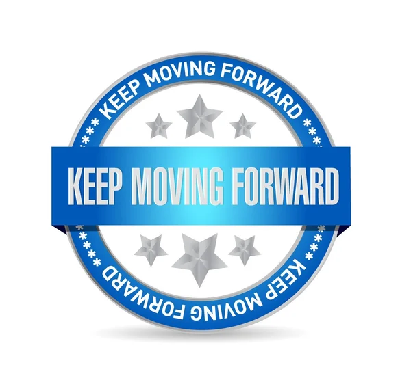 Keep moving forward seal sign concept illustration — Stock Vector