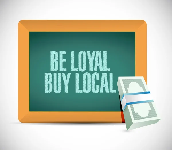 Be loyal buy local board sign illustration design — Stock Photo, Image