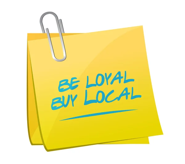 Be loyal buy local memo post sign — Stock Photo, Image