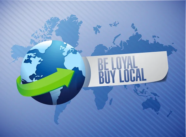 Be loyal buy local globe sign illustration — Stock Photo, Image