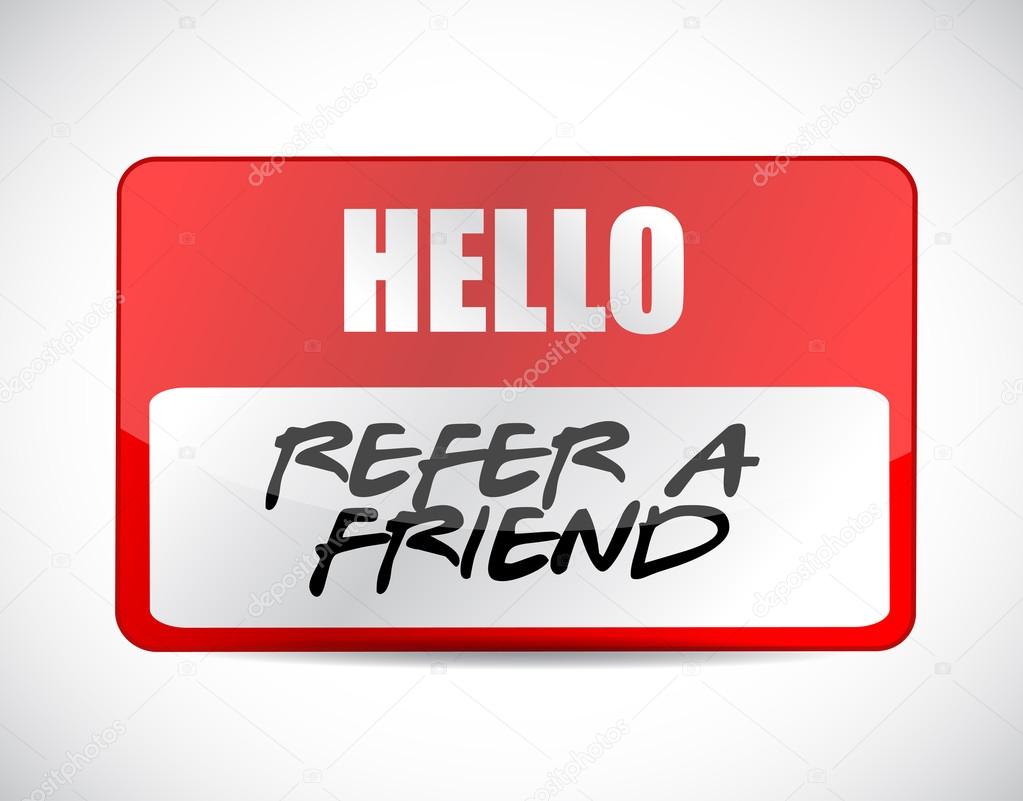 refer a friend name tag sign concept