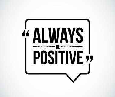 her zaman pozitif alıntı resimde olmak