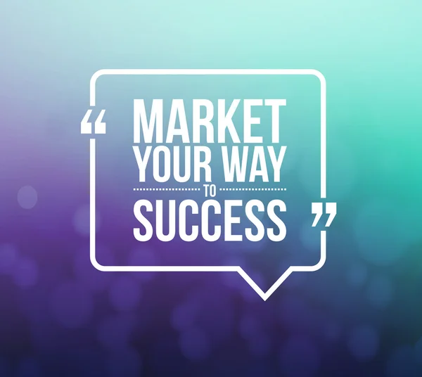 Markt uw weg naar succes citaat — Stockfoto