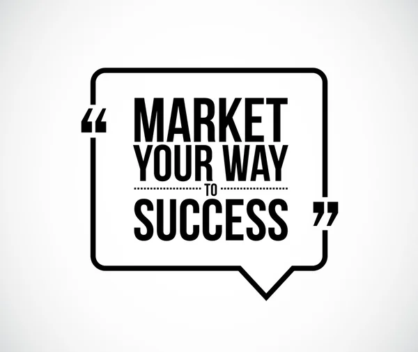 Markt uw weg naar succes citaat — Stockfoto