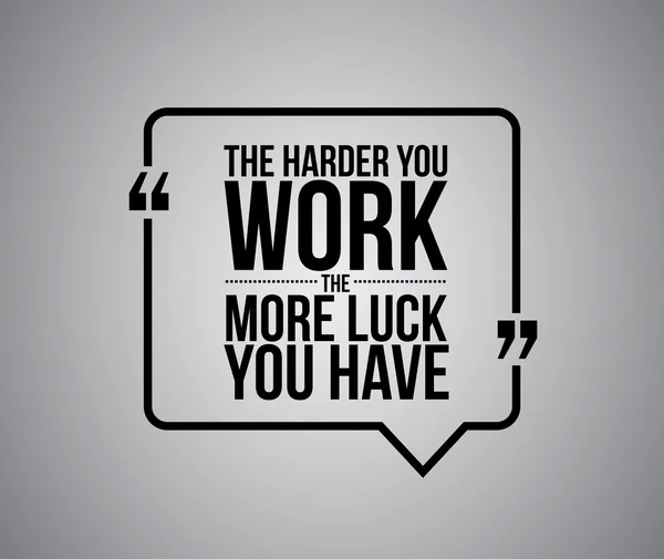 The harder you work the more luck you have quote — Stock Photo, Image