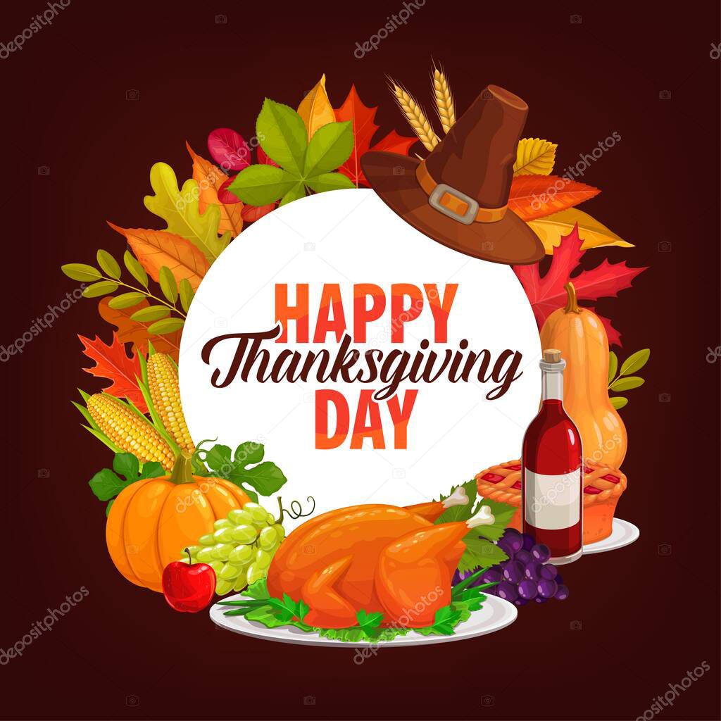 Happy Thanksgiving day vector round frame. Autumn holiday poster with foliage, hat, crop, pumpkin pie, roasted turkey and fallen leaves of maple, oak with grapes. Fall holidays food, dinner, harvest