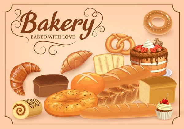 Bakery products vector bread, sweet desserts and pastry. Baked food cake bagel, pretzel and croissants. Bake shop buns and bread loaf with roll, cupcake and toast. Patisserie cafe cartoon poster