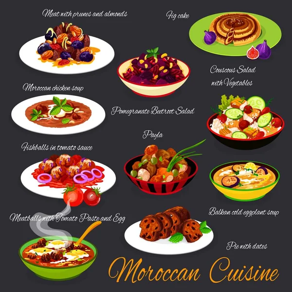 摩洛哥菜式 摩洛哥阿拉伯菜式 向量式正宗餐厅菜式 摩洛哥烹饪传统的软糖食品 带有李子和杏仁的肉 巴尔干冷茄子汤和无花果蛋糕 — 图库矢量图片