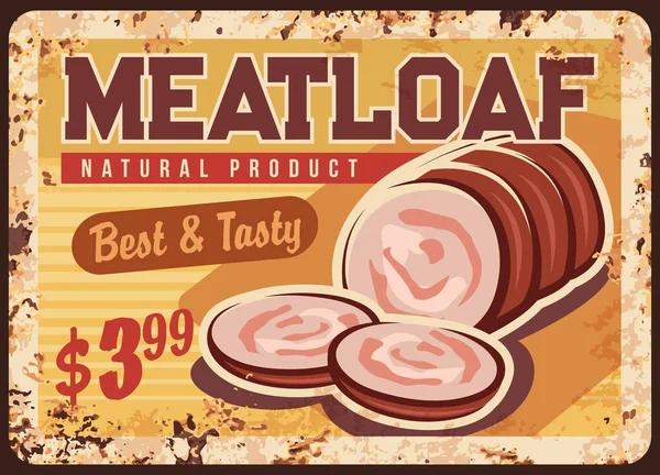 Meatloaf Sausage Rusty Metal Plate Vector Vintage Rust Tin Sign — Stock Vector
