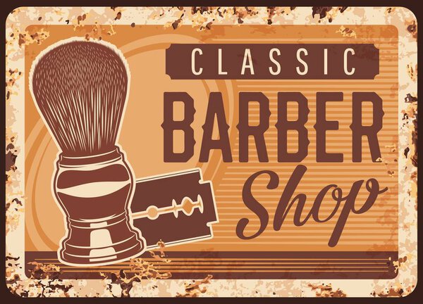 Barbershop rusty metal plate, vector vintage rust tin sign with classic equipment shaving brush and razor blade for men haircutting and beard shave. Ferruginous retro poster for gentlemen barber shop