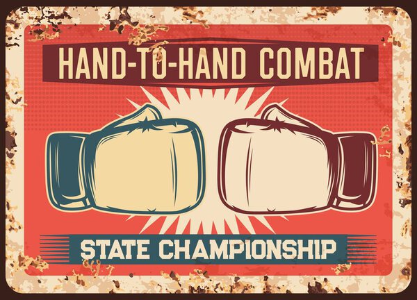 Boxing fight combat championship metal rusty plate, MMA kickboxing or Muay Thai vector retro poster. Martial arts sport fight and boxing club, hands in punching gloves combat, metal rusty plate