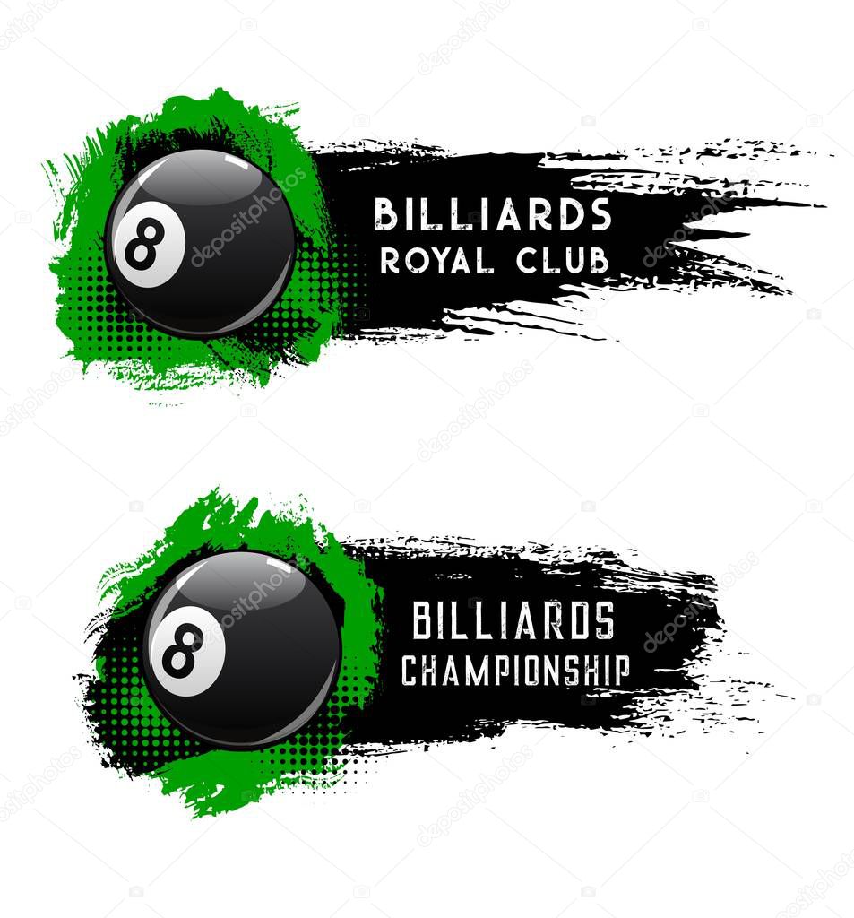 Billiards ball, pool or snooker club championship, vector banners. Billiard tournament, poolroom royal club competition, 8 ball or eight ball game on green and black halftone background