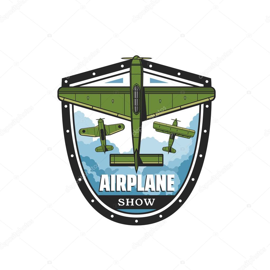 Airplane show icon with vector retro propeller planes and biplanes flying in sky. Isolated badge with vintage aircraft, old plane, airplane, monoplane or bomber with propellers, fixed wings, fuselages