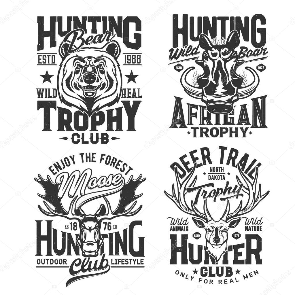 Hunting club shirt prints, safari hunt animals trophy, vector emblems. Hunt t-shirt prints of wild deer, elk, forest bear and African boar warthog, hunter adventure and sport trophy quotes