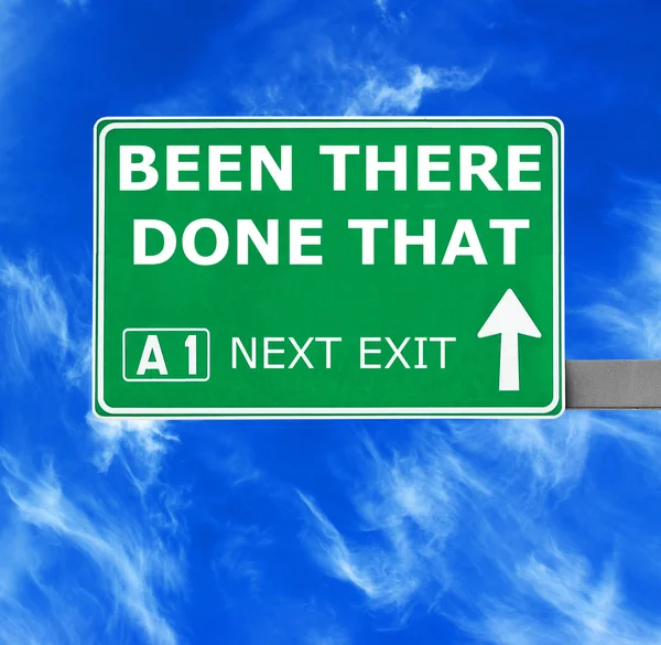 BEEN THERE DONE THAT road sign against clear blue sky — Stock Photo, Image