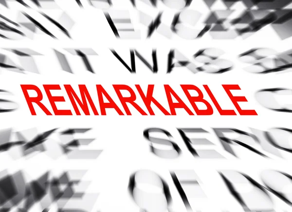 Blured text with focus on REMARKABLE — Stock Photo, Image