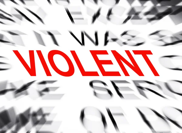 Texte flou mettant l'accent sur VIOLENT — Photo