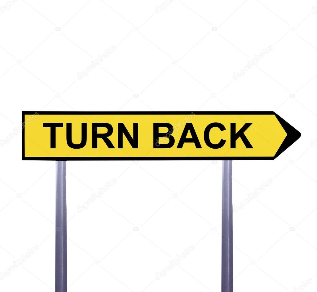 Conceptual arrow sign isolated on white - TURN BACK