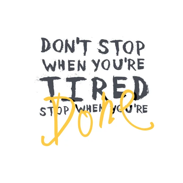 Motivational Poster Lettering Don Stop You Tired Stop You Done — Stock Vector