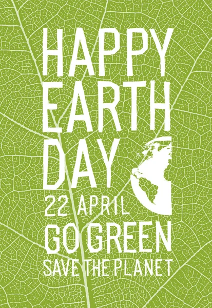 ハッピー アース ポスター 追加テキスト 緑に行く 地球を保存します 生態系ポスター 緑の葉脈の質感 — ストックベクタ