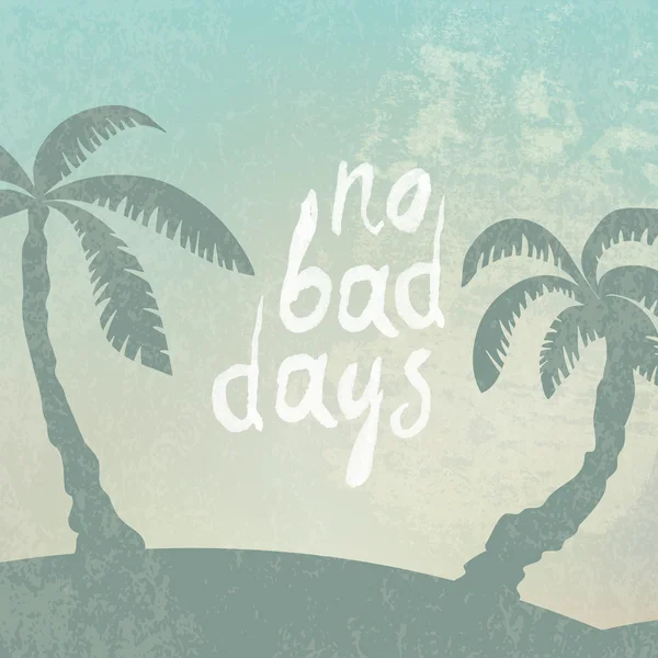 Phrase "No Bad Days" — Stock Vector