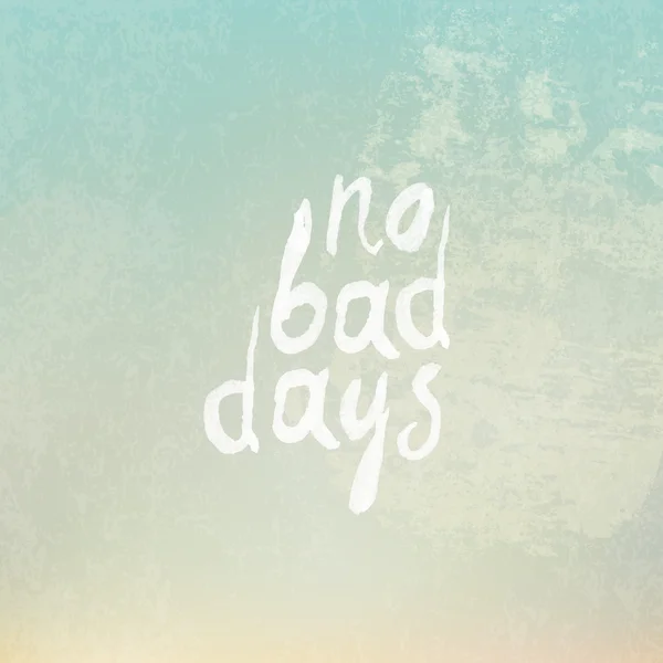 Frase "No Bad Days " — Vettoriale Stock