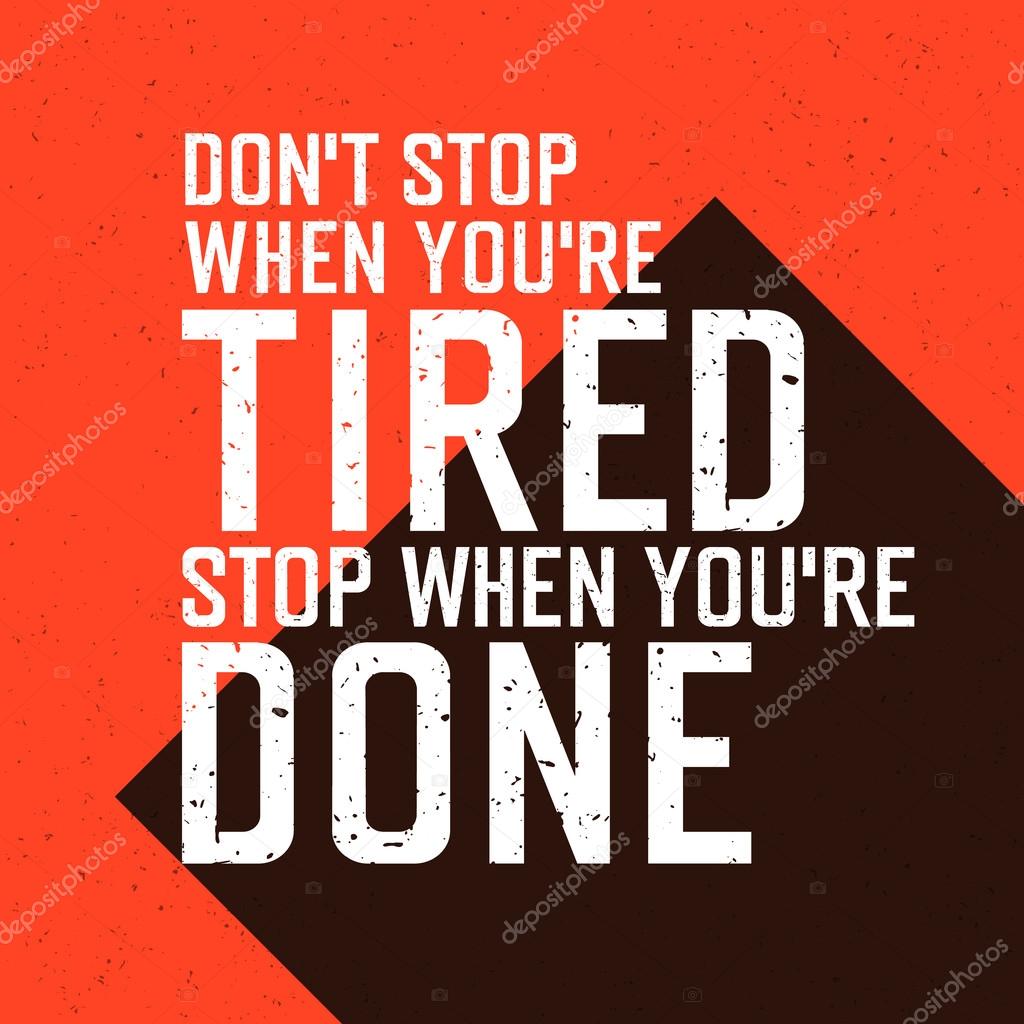 Don`t stop when you`re tired lettering