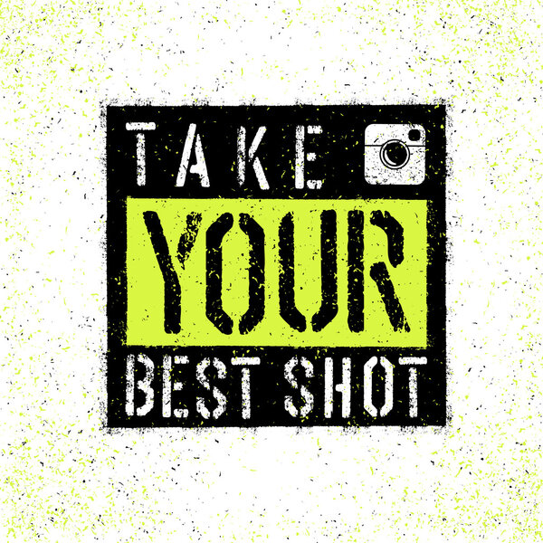 Take your best shot.