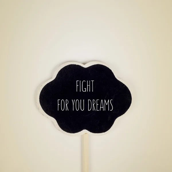 Tekst strijd voor uw dromen geschreven in een gedachte-zeepbel — Stockfoto