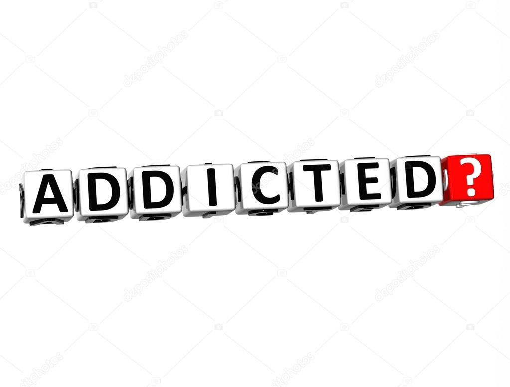 3D Word Addicted on white background   