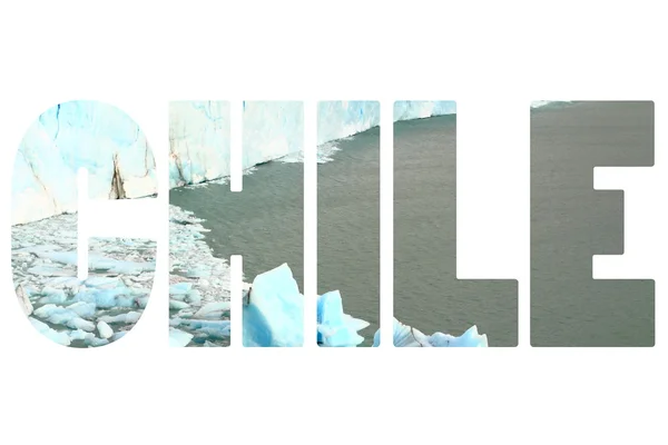 Palabra CHILE sobre glaciar . —  Fotos de Stock
