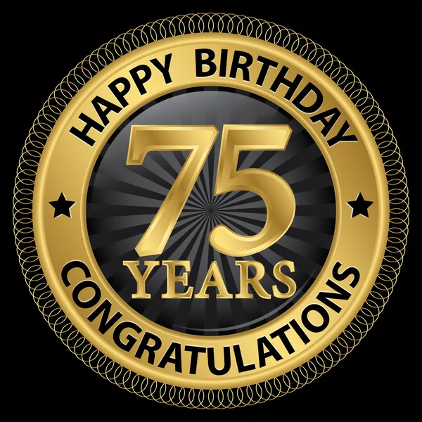 75 let vše nejlepší k narozeninám blahopřání zlatá popisek, vektorové illus — Stockový vektor