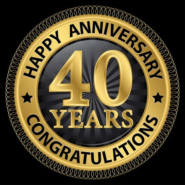 40 let šťastné výročí Gratulujeme zlatý štítek s ribbo — Stockový vektor
