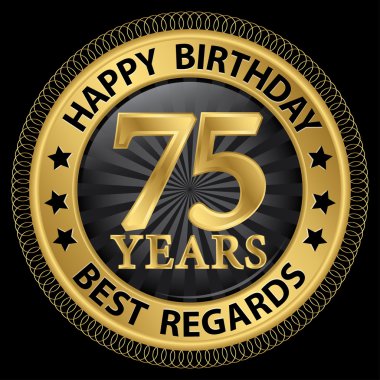 75 years happy birthday best regards gold label,vector illustrat clipart