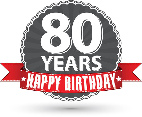 Happy birthday 80 years retro label with red ribbon, vector illustration