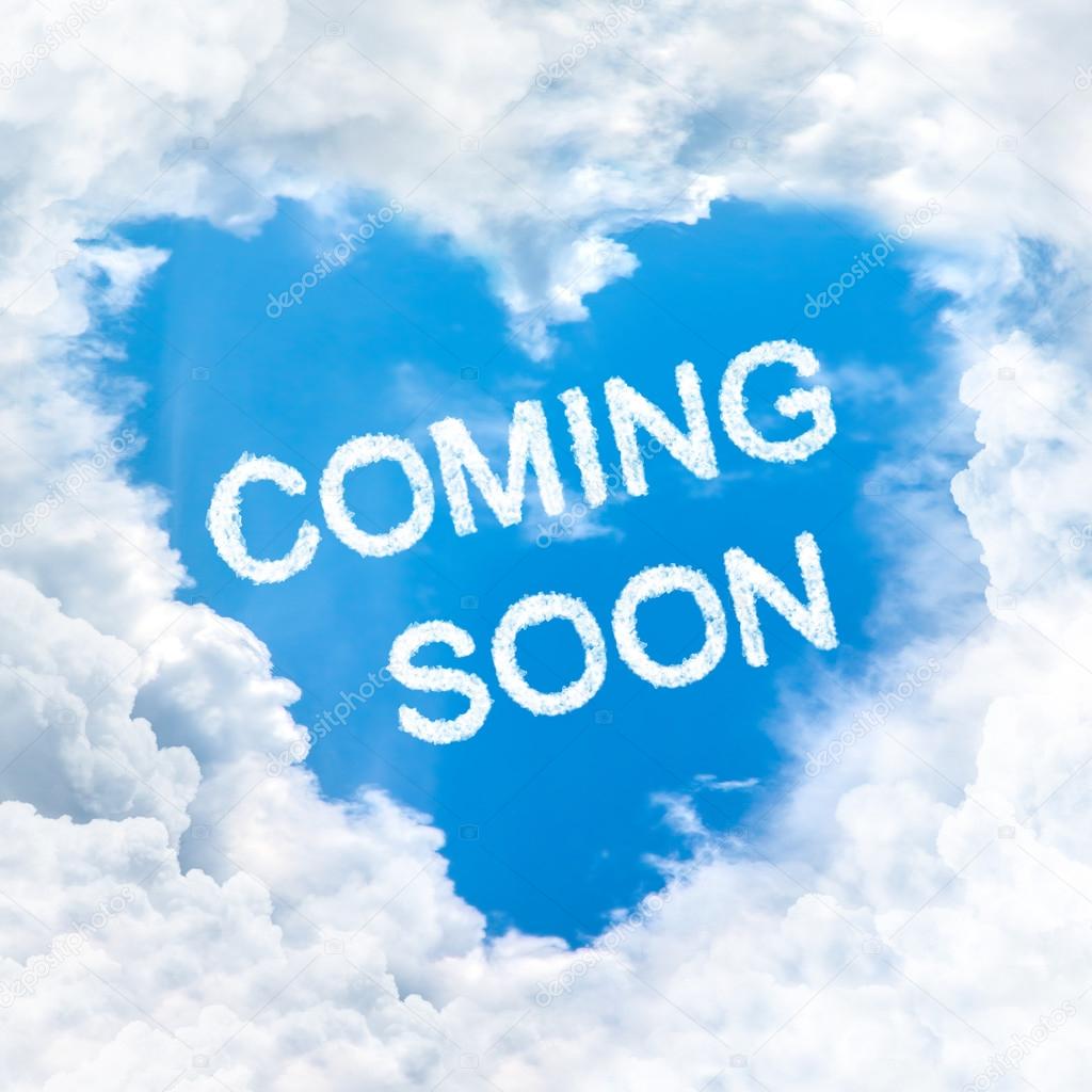 Coming soon word on blue sky inside love heart cloud form